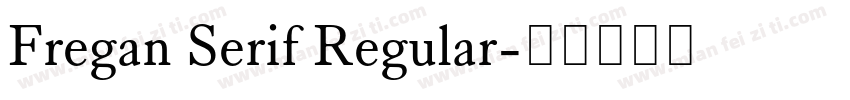 Fregan Serif Regular字体转换